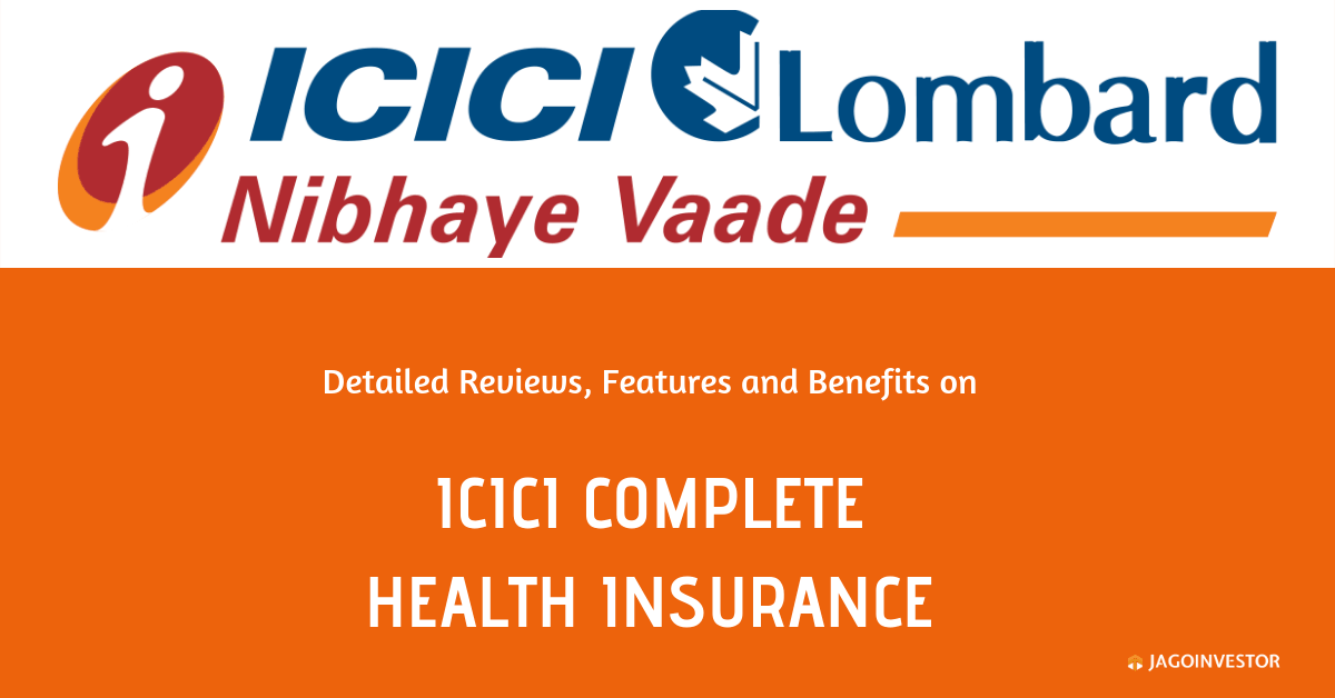 ICICI Lombard Complete Health Insurance Review Features And Benefits 