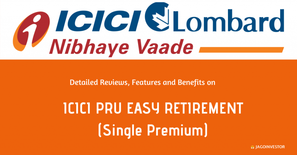 icici-pru-easy-retirement-single-premium-review-features-and