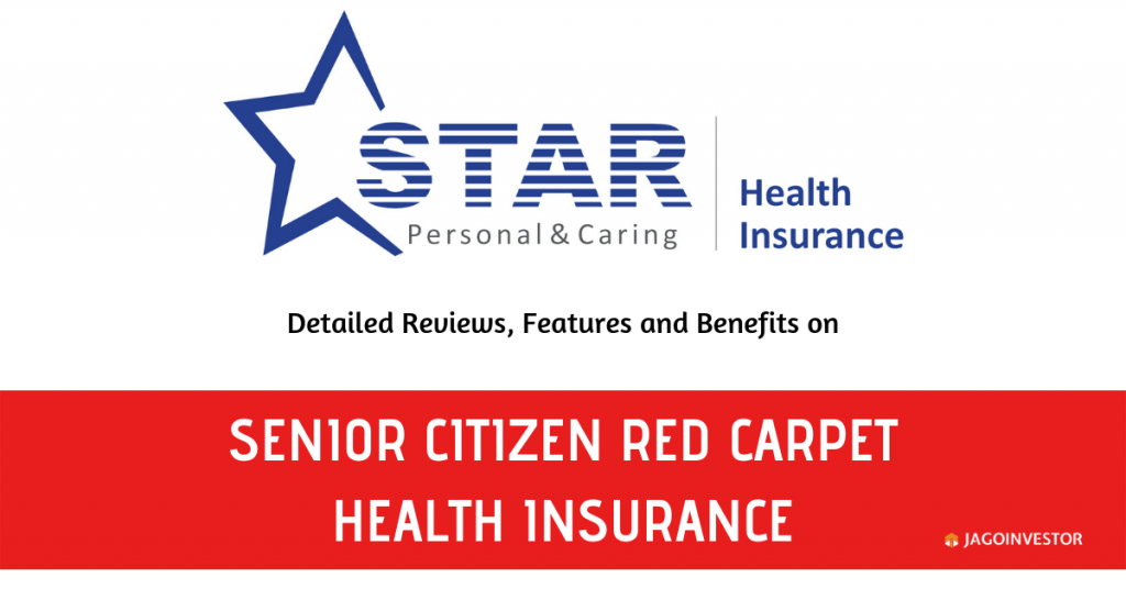 Star Senior Citizen Red Carpet Health - Review, Features and Benefits ...
